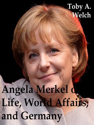 cover image of Angela Merkel on Life, World Affairs, and Germany